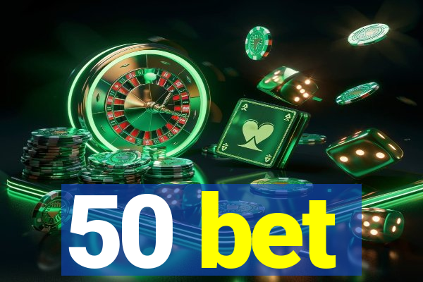 50 bet